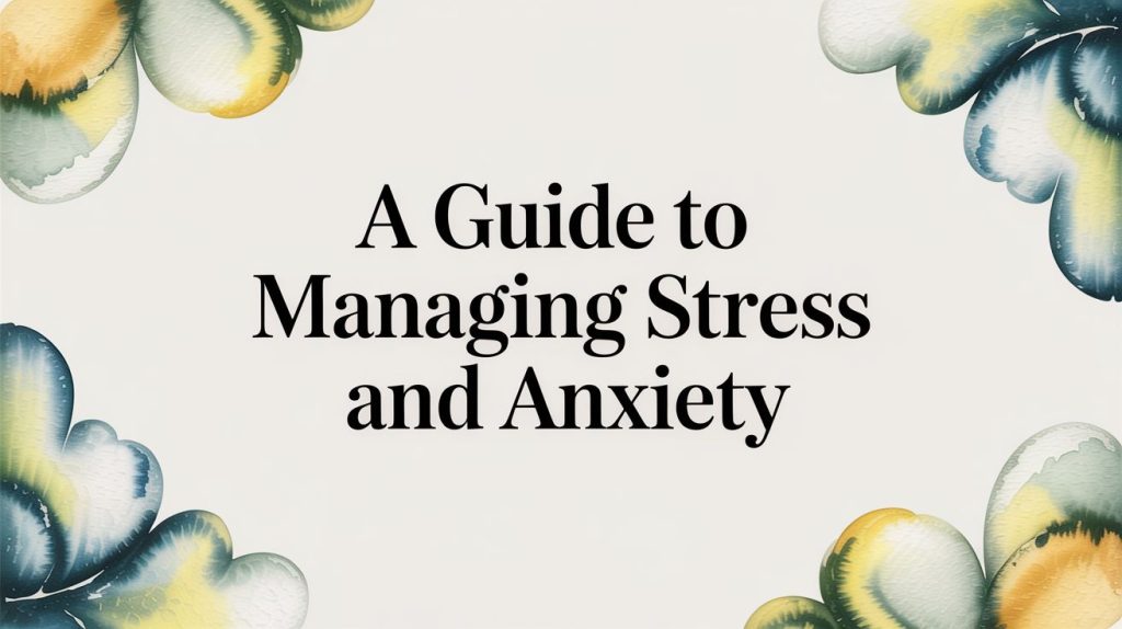 managing stress and anxiety guide title.jpg