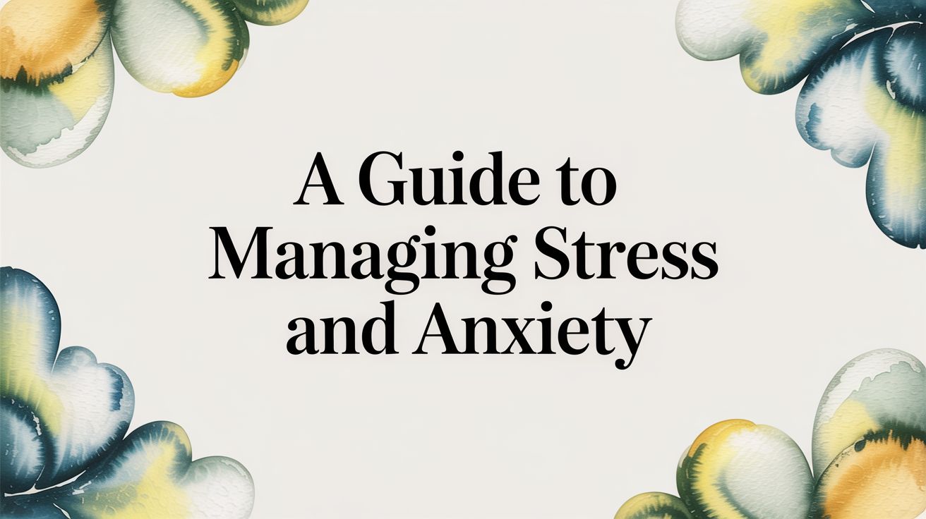 managing stress and anxiety guide title.jpg